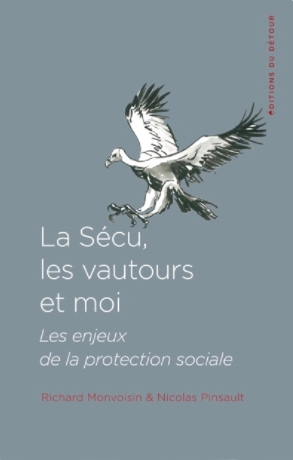 Livre - Parution de "La sécu, les vautours et moi", de R. Monvoisin et N. Pinsault